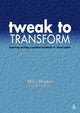 Book cover of: Tweak to Transform. By: Mike Hughes