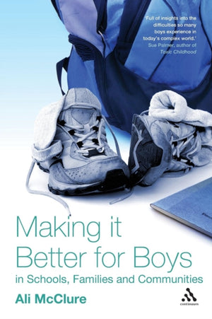 Making it Better for Boys in Schools, Families and Communities