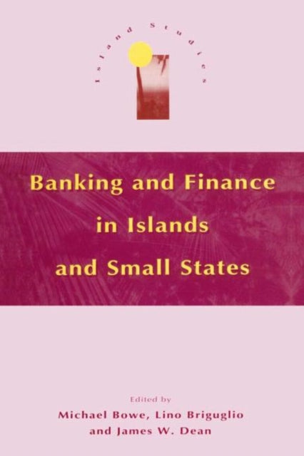 Book cover of: Banking and Finance in Islands and Small States. By: Lino Briguglio