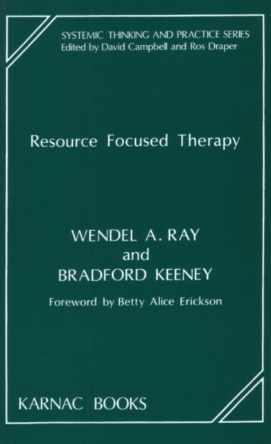 Book cover of: Resource Focused Therapy. By: Wendel A. Ray