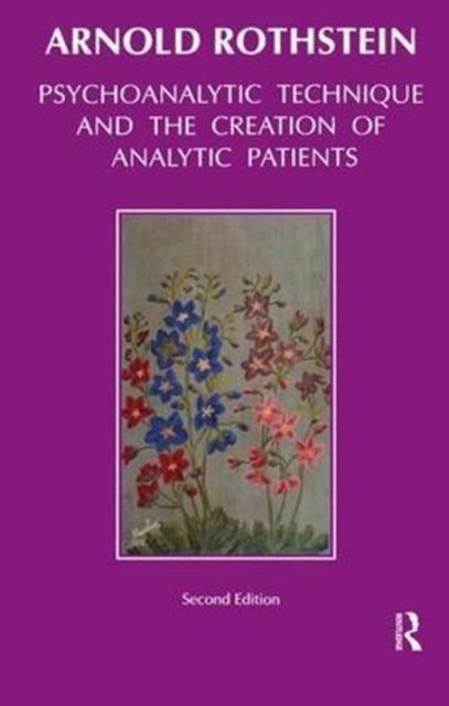 Book cover of: Psychoanalytic Technique and the Creation of Analytic Patients