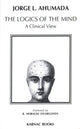 Book cover of: Logics of the Mind. By: Jorge L. Ahumada