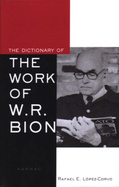 Book cover of: Dictionary of the Work of W.R. Bion. By: Rafael E. López-Corvo