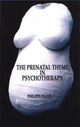 Book cover of: Prenatal Theme in Psychotherapy. By: Phillippe Ployé