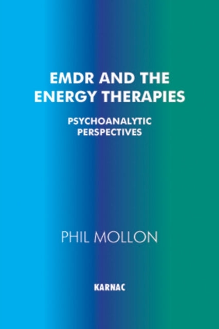 Book cover of: EMDR and the Energy Therapies. By: Phil Mollon