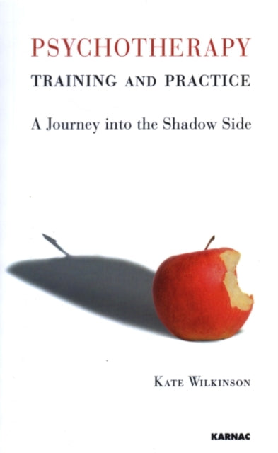 Book cover of: Psychotherapy Training and Practice. By: Wilkinson, Kate Dr, Wilkinson, Kate Dr.