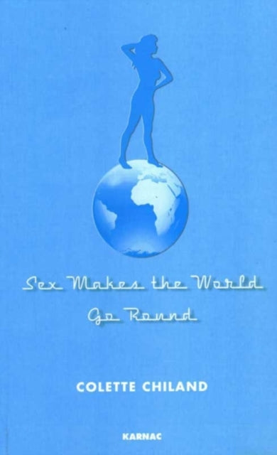 Book cover of: Sex Makes the World Go Round. By: Colette Chiland