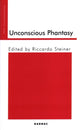 Book cover of: Unconscious Phantasy. By: Riccardo Steiner