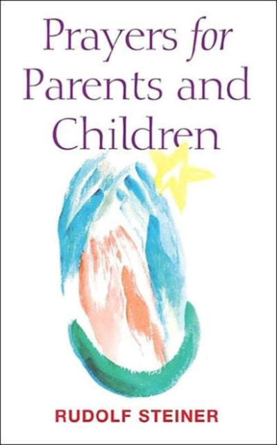 Book cover of: Prayers for Parents and Children. By: Rudolf Steiner