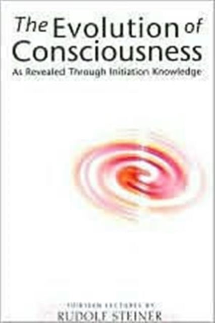 Book cover of: Evolution of Consciousness. By: Rudolf Steiner