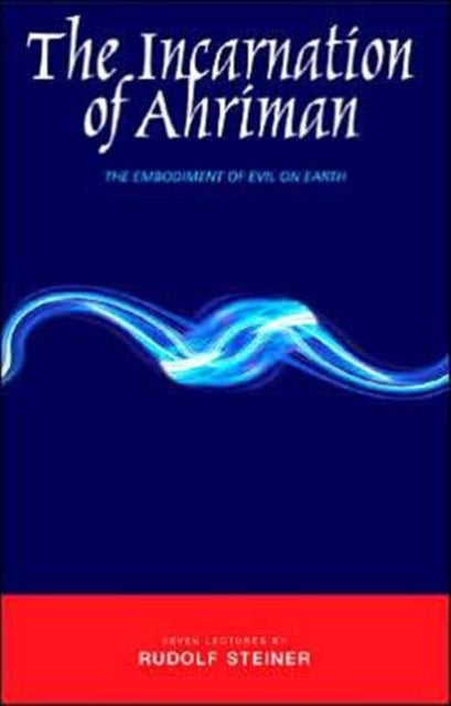 Book cover of: Incarnation of Ahriman. By: Rudolf Steiner