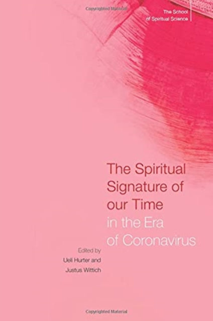 Book cover of: Spiritual Signature of Our Time in the Era of Coronavirus. By: Ueli Hurter; Justus Wittich; C. Howard