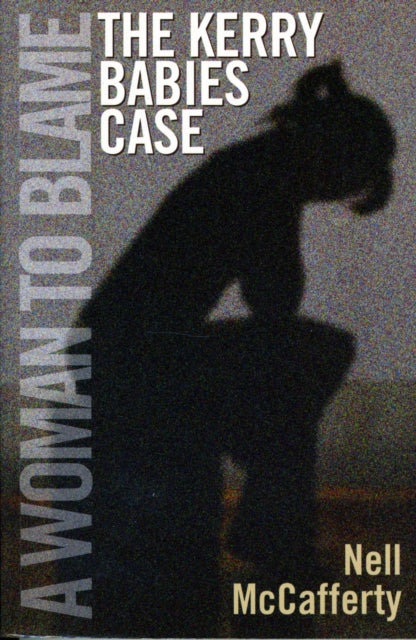 Book cover of: Woman to Blame. By: Nell McCafferty
