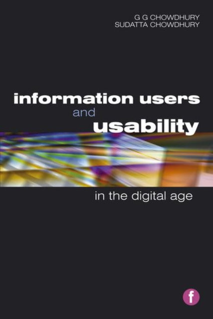 Book cover of: Information Users and Usability in the Digital Age. By: G.G. Chowdhury