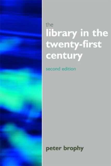 Book cover of: Library in the 21st Century. By: Peter Brophy