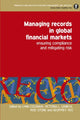 Book cover of: Managing Records in Global Financial Markets
