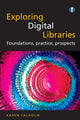 Book cover of: Exploring Digital Libraries. By: Karen Calhoun