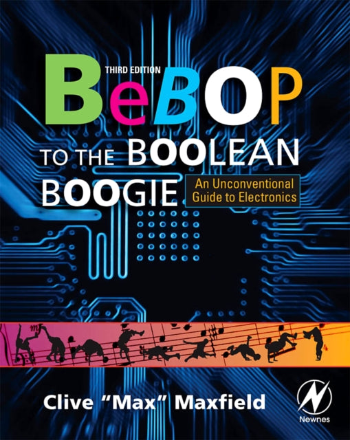 Book cover of: Bebop to the Boolean Boogie. By: Clive Maxfield