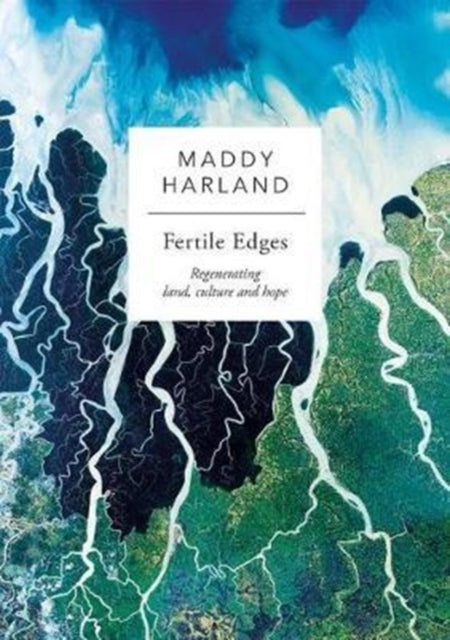Book cover of: Fertile Edges. By: Maddy Harland