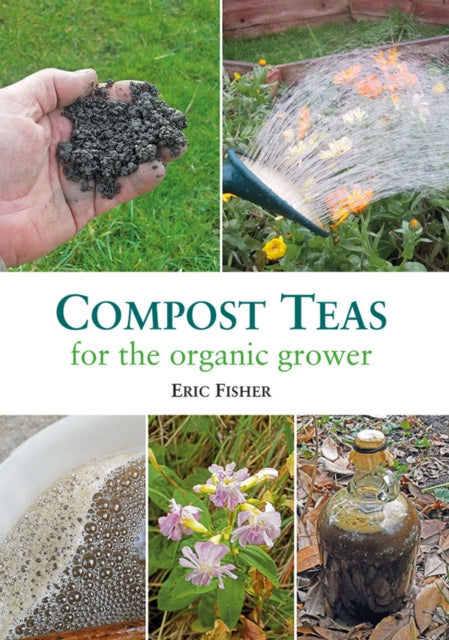 Book cover of: Compost Teas for the Organic Grower. By: Eric Fisher