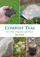 Book cover of: Compost Teas for the Organic Grower. By: Eric Fisher
