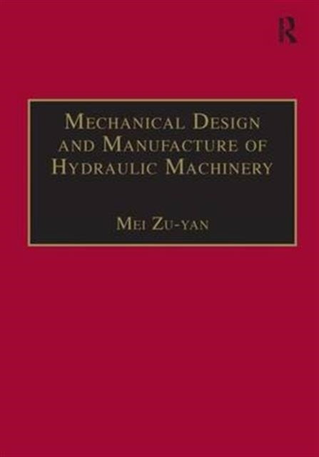 Book cover of: Mechanical Design and Manufacture of Hydraulic Machinery