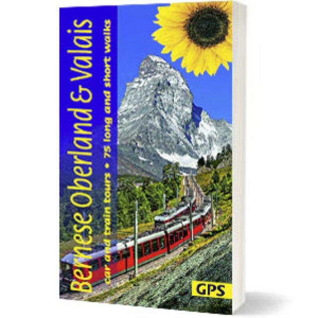 Book cover of: Bernese Oberland and Valais Sunflower Walking Guide