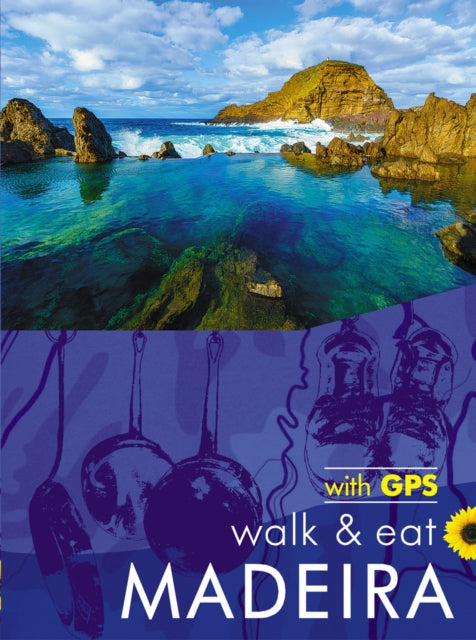 Book cover of: Madeira Walk & Eat Sunflower Guide