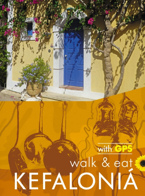 Book cover of: Kefalonia Walk & Eat Sunflower Guide