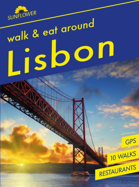 Book cover of: Around Lisbon Sunflower Walk and Eat Guide. By: Paul Burton; Denise Burton