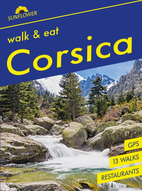 Book cover of: Corsica Sunflower Walk and Eat Guide. By: Pat Underwood; John Underwood; Noel Roch