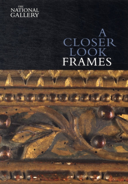 Book cover of: Closer Look: Frames. By: Nicholas Penny