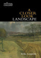 Book cover of: Closer Look: Landscape. By: Erika Langmuir