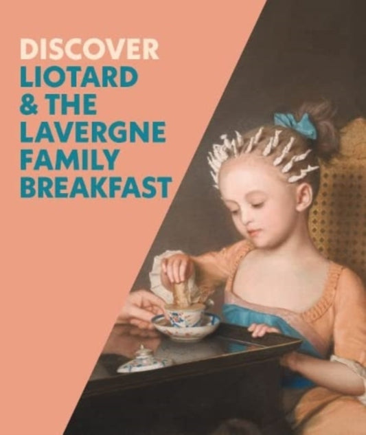 Book cover of: Discover Liotard and The Lavergne Family Breakfast. By: Francesca Whitlum-Cooper