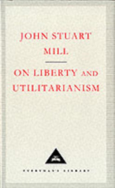 Book cover of: On Liberty and Utilitarianism. By: John Stuart Mill