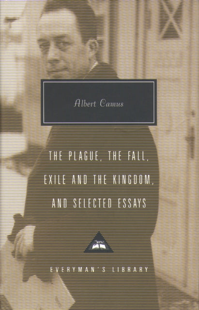 Book cover of: Plague, Fall, Exile And The Kingdom And Selected Essays. By: Albert Camus