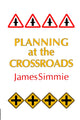Book cover of: Planning At The Crossroads. By: James Simmie Un