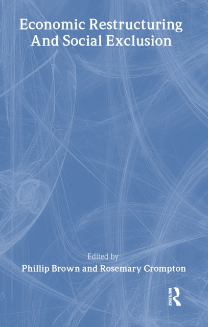 Book cover of: Economic Restructuring And Social Exclusion