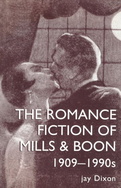 Book cover of: Romantic Fiction Of Mills & Boon, 1909-1995