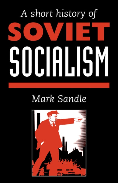 Book cover of: Short History Of Soviet Socialism. By: Mark Sandle