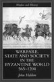 Book cover of: Warfare, State And Society In The Byzantine World 565-1204. By: John Haldon