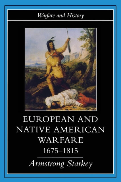European and Native American Warfare 1675-1815