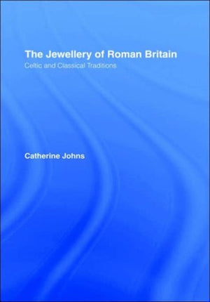 The Jewellery Of Roman Britain