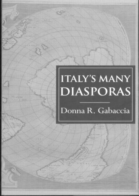 Book cover of: Italy's Many Diasporas. By: Donna Gabaccia