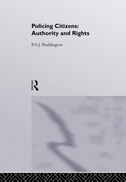 Book cover of: Policing Citizens. By: P.A. Waddington