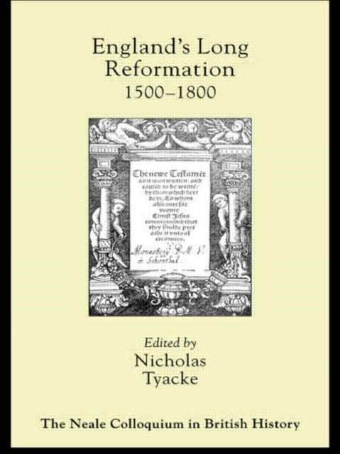 Book cover of: England's Long Reformation. By: N. Tyacke
