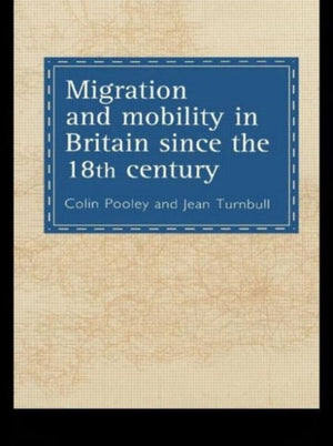 Migration And Mobility In Britain Since The Eighteenth Century