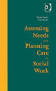 Book cover of: Assessing Needs and Planning Care in Social Work