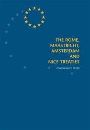 The Rome, Maastricht, Amsterdam and Nice Treaties