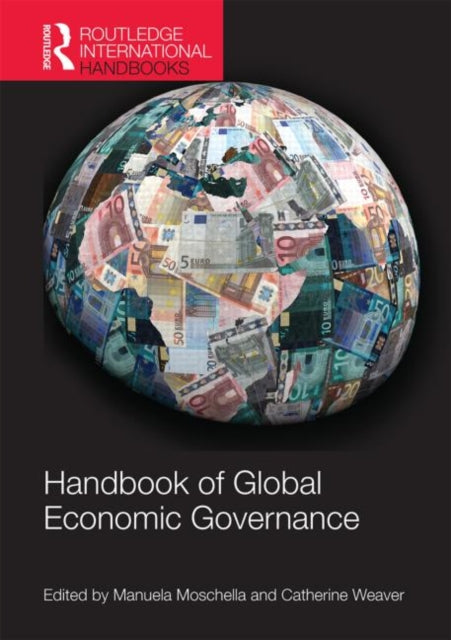 Book cover of: Handbook of Global Economic Governance. By: Manuela Moschella
